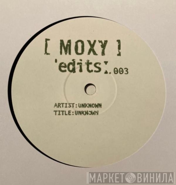  - Moxy Edits 003