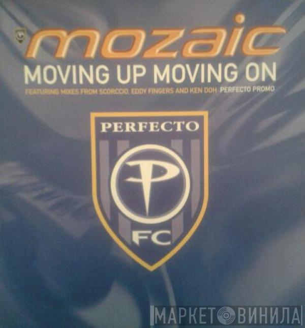Mozaic - Moving Up Moving On