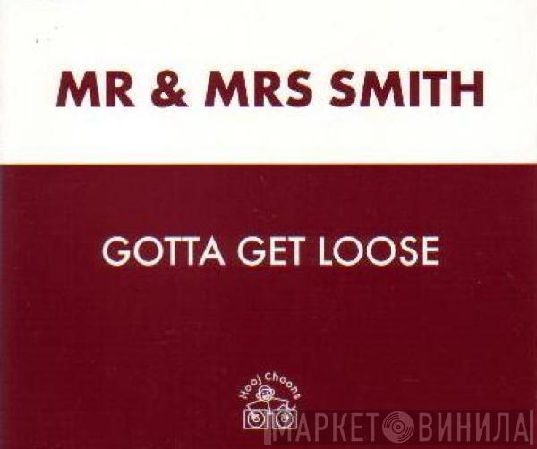 Mr. & Mrs. Smith - Gotta Get Loose