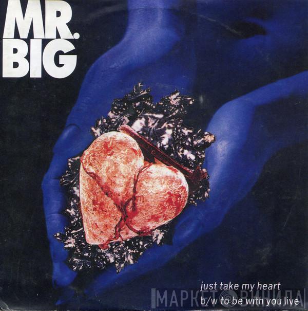  Mr. Big  - Just Take My Heart b/w To Be With You (Live)