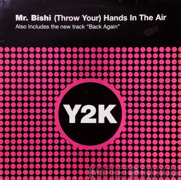  Mr. Bishi  - (Throw Your) Hands In The Air / Back Again