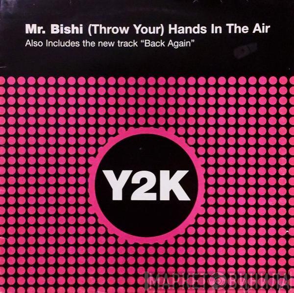 Mr. Bishi - (Throw Your) Hands In The Air / Back Again