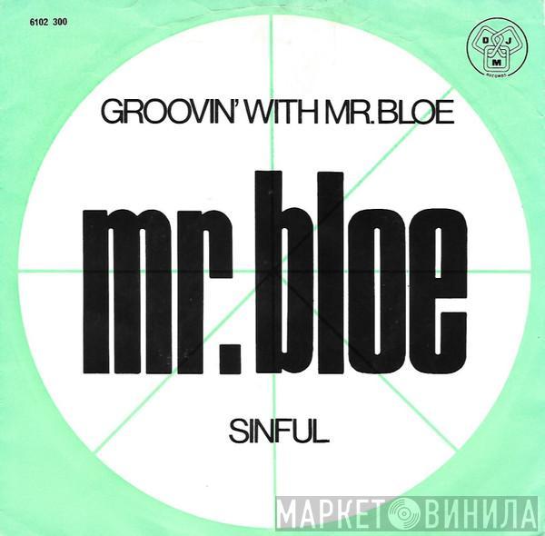  Mr. Bloe  - Groovin' With Mr. Bloe / Sinful