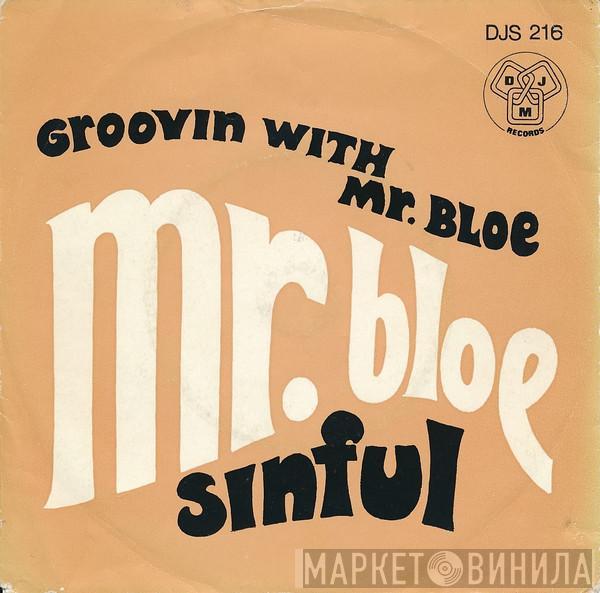 Mr. Bloe  - Groovin' With Mr. Bloe / Sinful