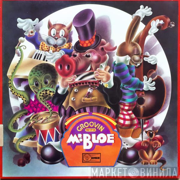 Mr. Bloe - Groovin With Mr. Bloe