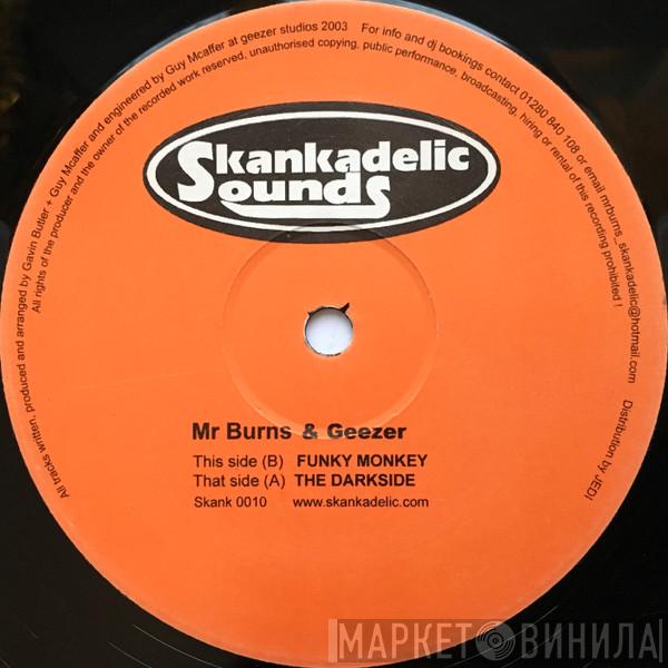 Mr. Burns & The Geezer - The Darkside / Funky Monkey