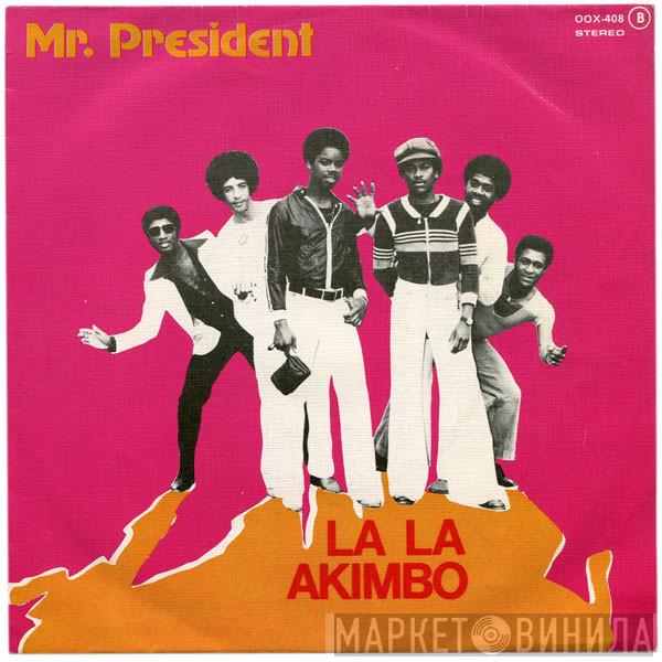 Mr. President  - La La Akimbo / Do It