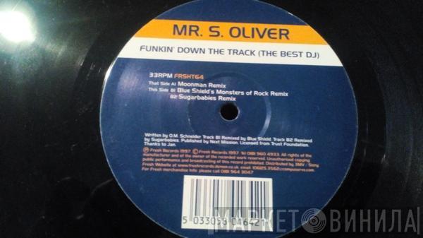 Mr. S. Oliver - Funkin' Down The Track (The Best DJ)