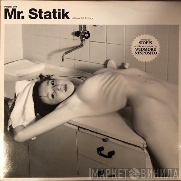 Mr. Statik - Interracial Amour.