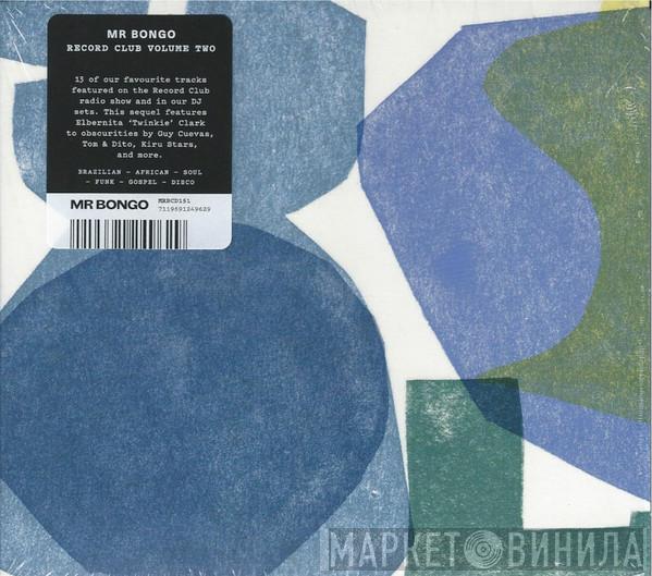  - Mr Bongo Record Club Volume Two