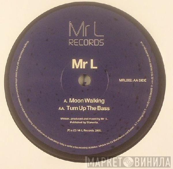 Mr L  - Moon Walking / Turn Up The Bass