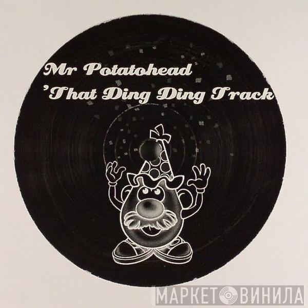 Mr. Potato Head - That Ding Ding Track