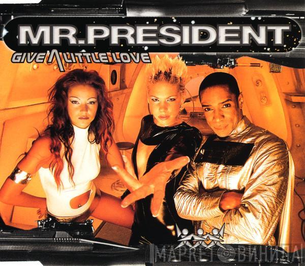 Mr. President - Give A Little Love