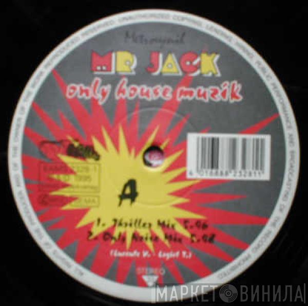 Mr. Jack - Only House Muzik