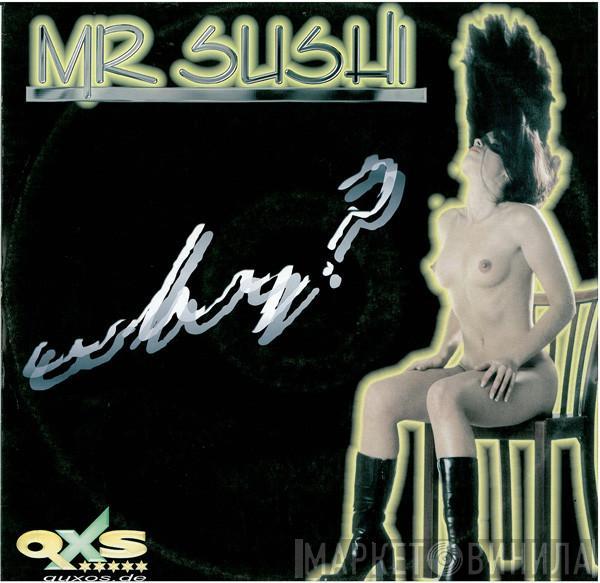 Mr. Sushi - Why ?