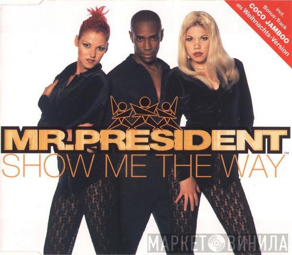 Mr. President - Show Me The Way