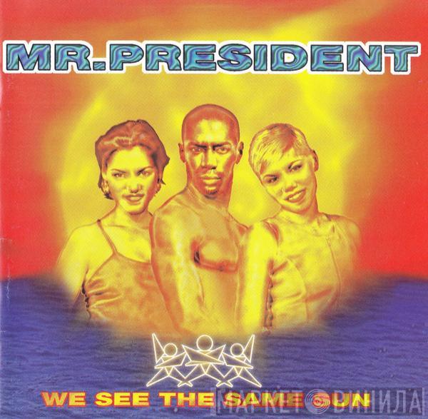 Mr. President - We See The Same Sun