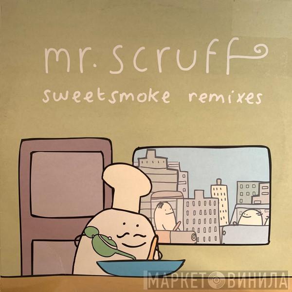 Mr. Scruff - Sweetsmoke Remixes