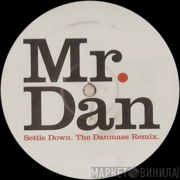 Mr. Dan - Settle Down (The Danmass Remix)