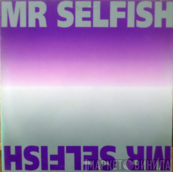 Mr. Selfish  - Mr Selfish