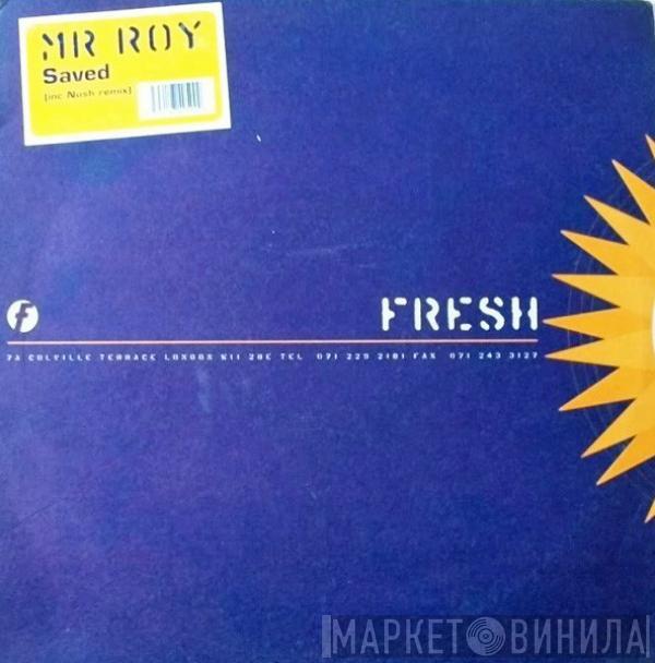 Mr. Roy - Saved