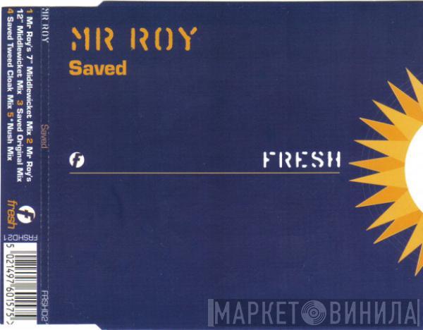 Mr. Roy - Saved