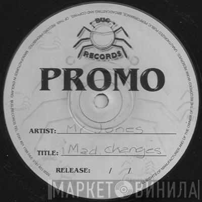 Mr. Jones - Mad Changes