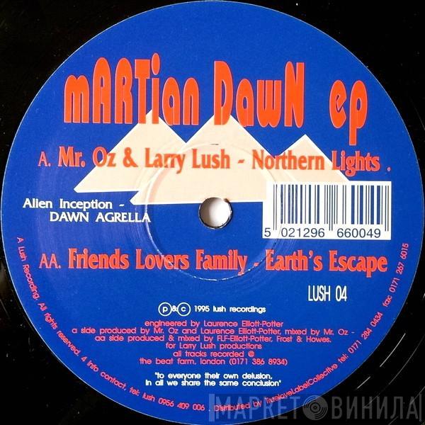 Mr. Oz & Larry Lush, Friends, Lovers & Family - Martian Dawn EP