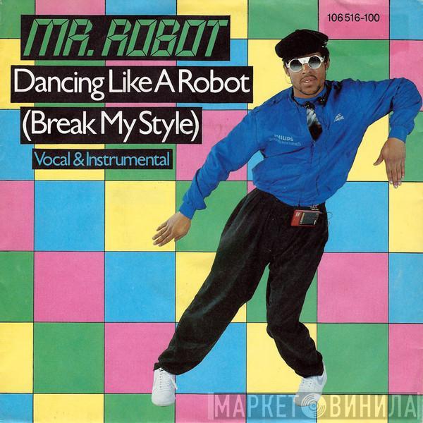 Mr. Robot - Dancing Like A Robot (Break My Style)