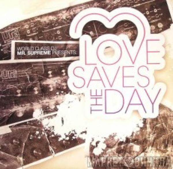 Mr. Supreme - Love Saves The Day