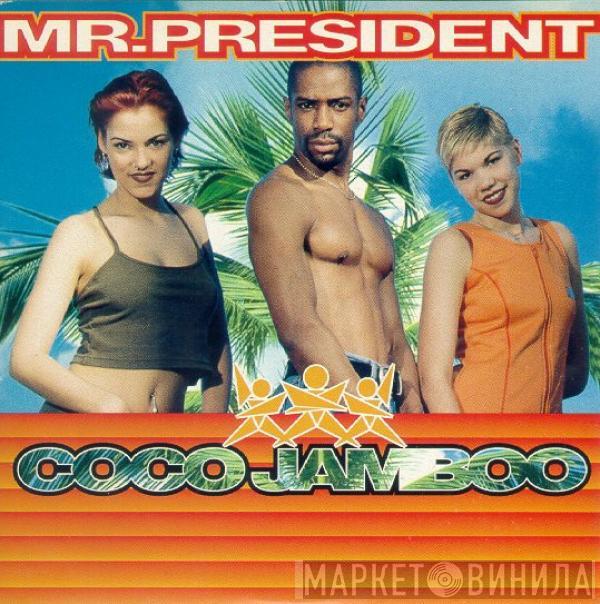  Mr. President  - Coco Jamboo