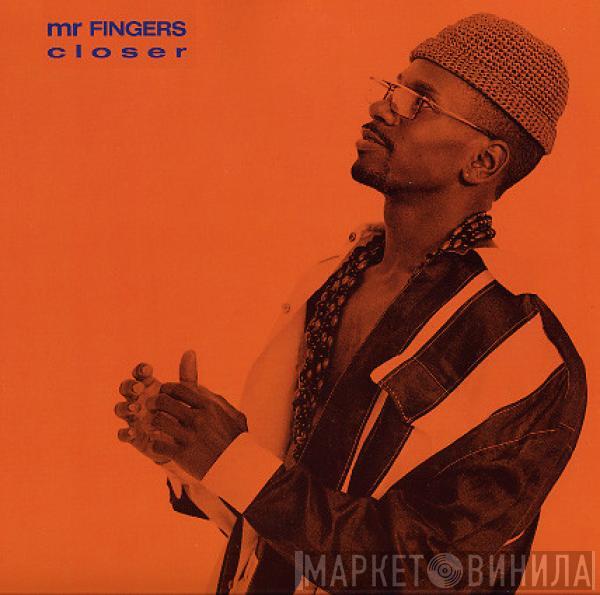  Mr. Fingers  - Closer