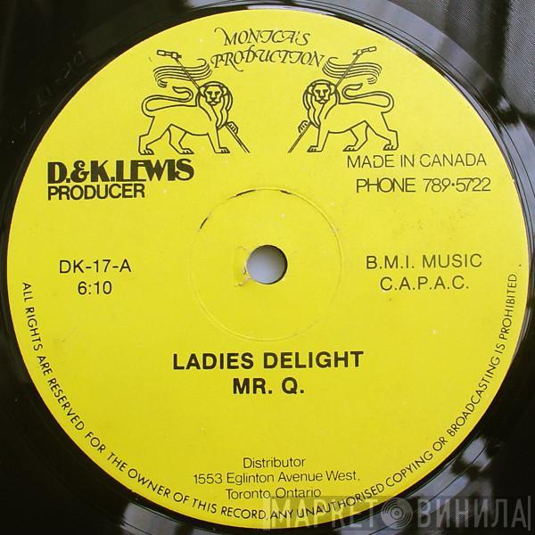 Mr. Q  - Ladies Delight