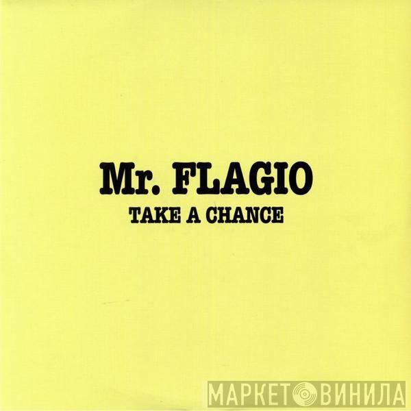  Mr. Flagio  - Take A Chance