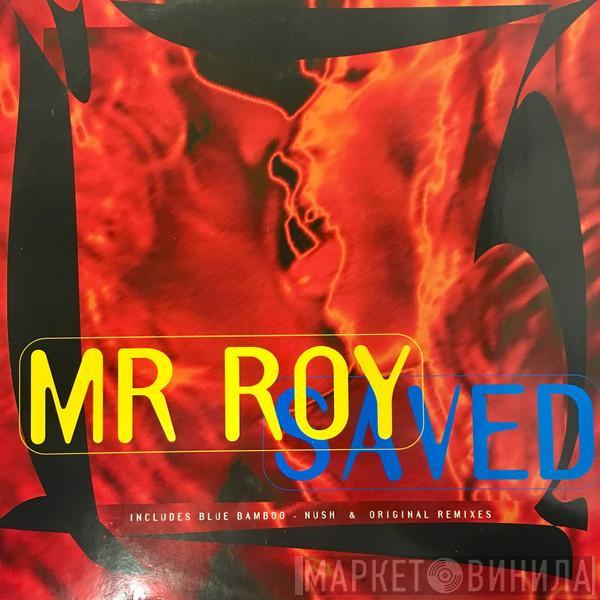 Mr. Roy - Saved