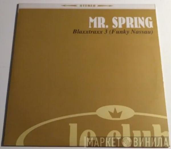 Mr. Spring - Blaxxtraxx 3 (Funky Nassau)