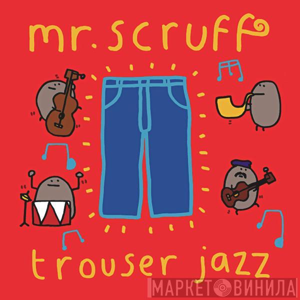 Mr. Scruff - Trouser Jazz