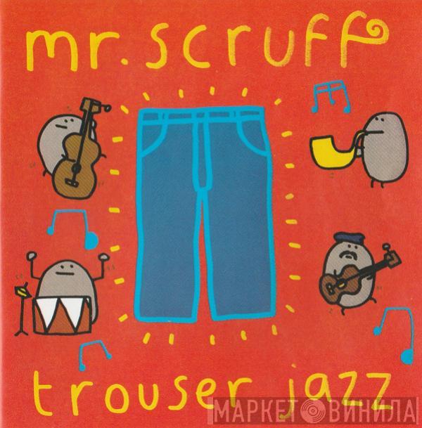  Mr. Scruff  - Trouser Jazz