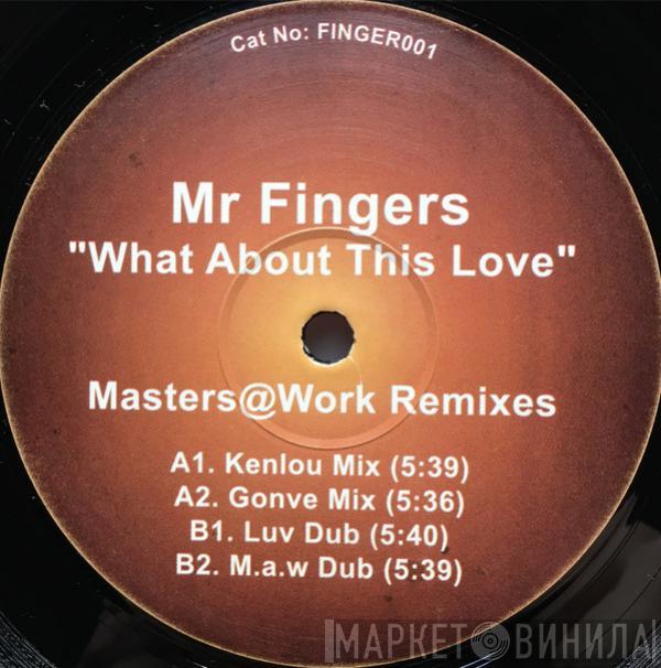  Mr. Fingers  - What About This Love (Masters@Work Remixes)