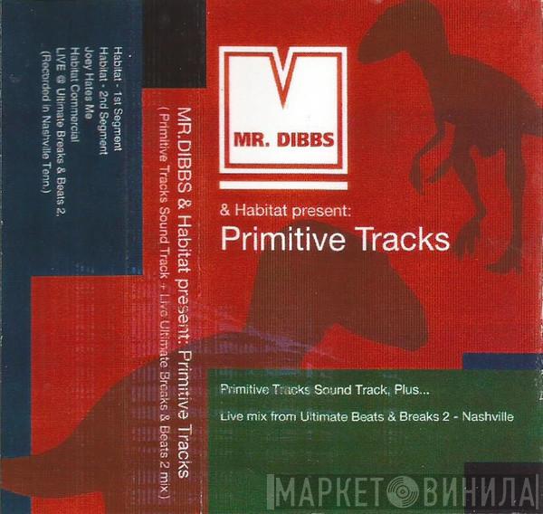 Mr. Dibbs  - Primitive Tracks