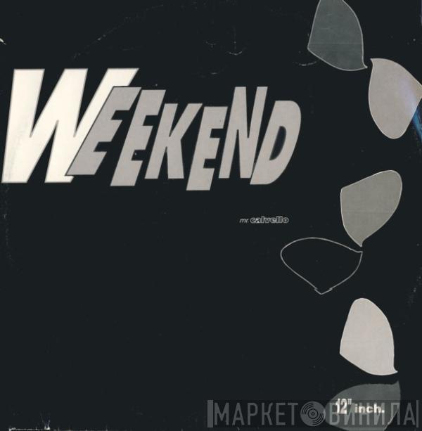  Mr. Calvello  - Weekend