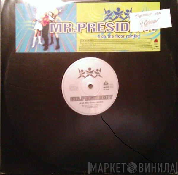 Mr. President - 4 On The Floor (Remixe)