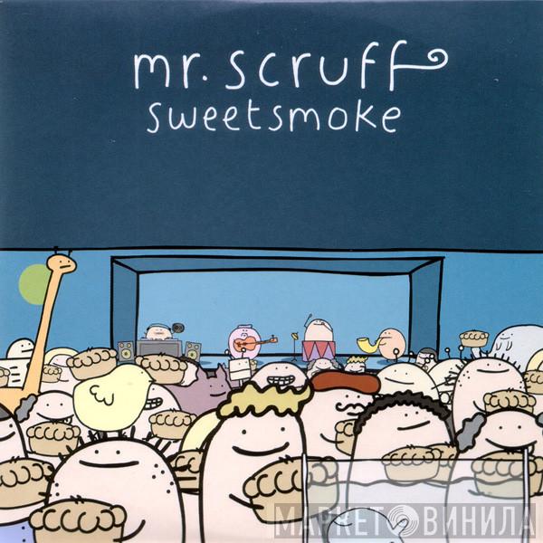 Mr. Scruff - Sweetsmoke