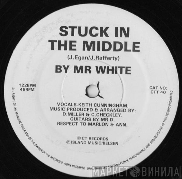 Mr. White  - Stuck In The Middle