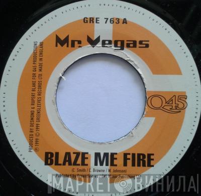 Mr. Vegas - Blaze Me Fire