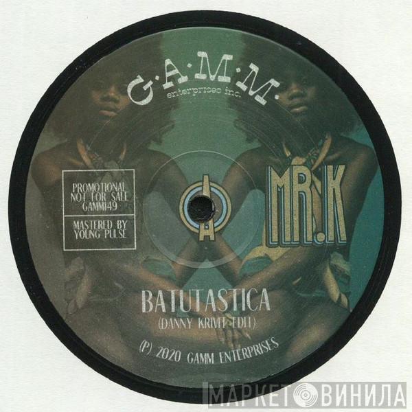 Mr. K - Batutastica