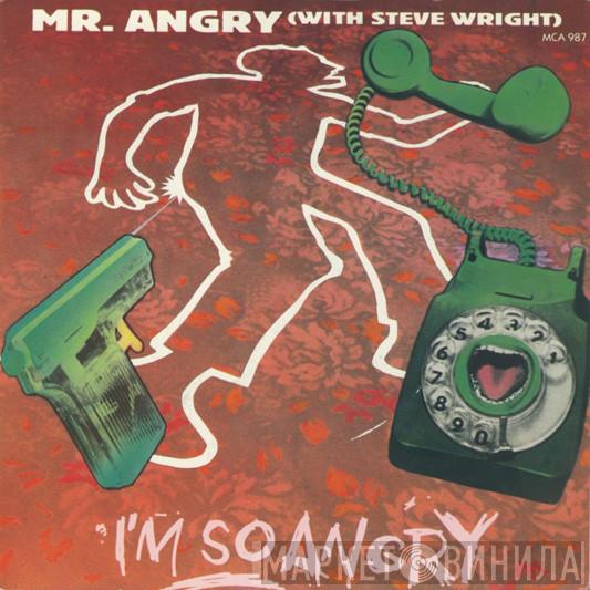 Mr. Angry, Steve Wright  - I'm So Angry