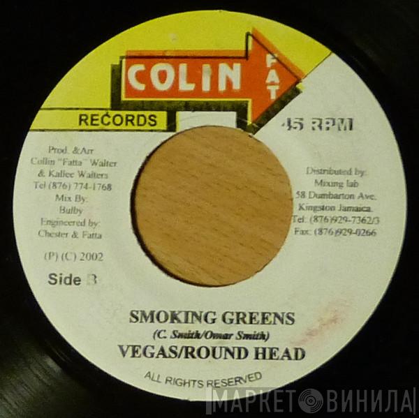Mr. Vegas, Round Head - Smoking Greens