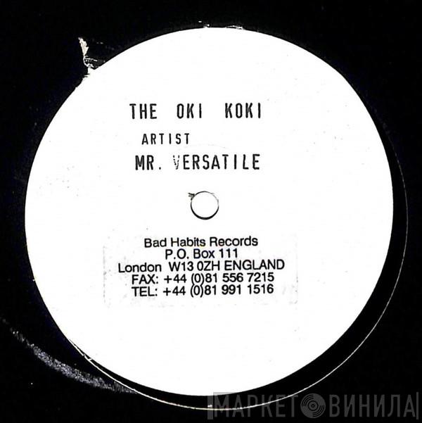 Mr. Versatile - The Oki Koki
