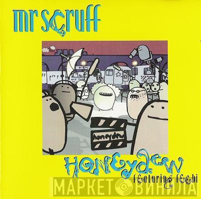 Mr. Scruff - Honeydew